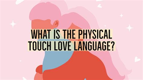 What is the Physical Touch Love Language?