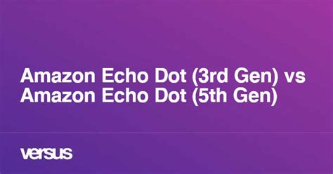 Amazon Echo Dot (3rd Gen) vs Amazon Echo Dot (5th Gen): What is the ...