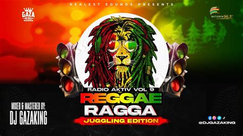 2023 REGGAE AND RAGGA MIX (RADIO AKTIVE SET 9 RAGGAE RAGGA JUGGLING) DJ GAZAKING MR SHALL WE ...