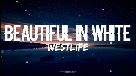 Westlife - Beautiful In White (Lyrics) - YouTube