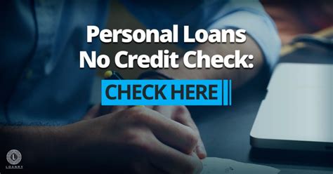 Personal Loans No Credit Check: Check Here - Loanry