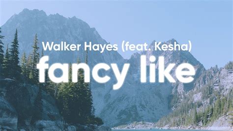 Walker Hayes - Fancy Like (Lyrics) feat. Kesha - YouTube Music