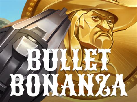 Bullet Bonanza Video Slots - Play Now!