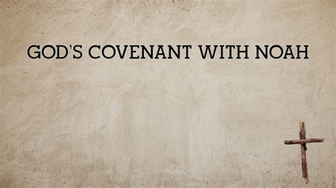 God’s covenant with Noah - Faithlife Sermons