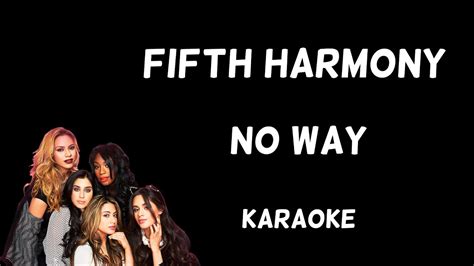 Fifth Harmony - No Way [Karaoke] - YouTube