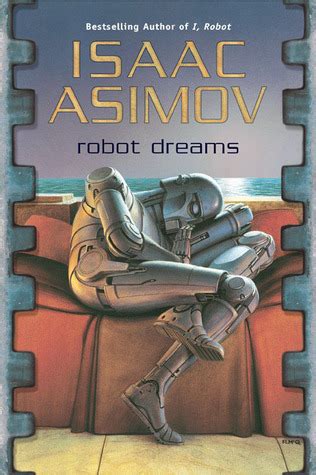 Robot Dreams (Robot, #0.4) by Isaac Asimov | Goodreads