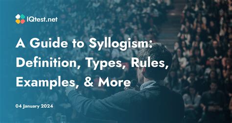 A Guide to Syllogism: Definition, Types, Rules, Examples, & More