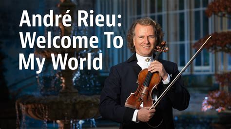 André Rieu: Welcome to my world (2013) - Plex