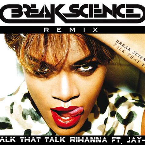 Talk That Talk - Rihanna Ft. Jay-Z (Remix) | Break Science