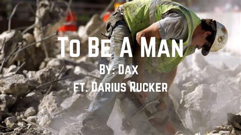 To Be A Man - Dax ft. Darius Rucker - Lyrics - YouTube