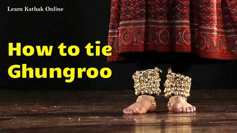 How to tie a ghungroo in the right way | Learn Kathak Videos for ...