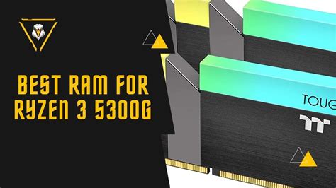 Best RAM for AMD Ryzen 3 5300G (Gaming, Cheap, Fastest) 2023