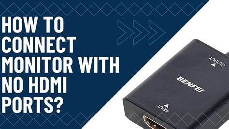 How to Connect Monitor With No HDMI Ports? - PC Guide 101