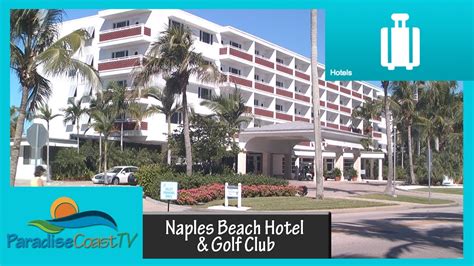 Naples Beach Hotel & Golf Club - YouTube