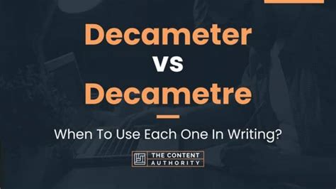 Decameter vs Decametre: When To Use Each One In Writing?