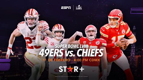 Toda la fiebre y la emoción de Super Bowl LVIII en vivo por Star+ y ...