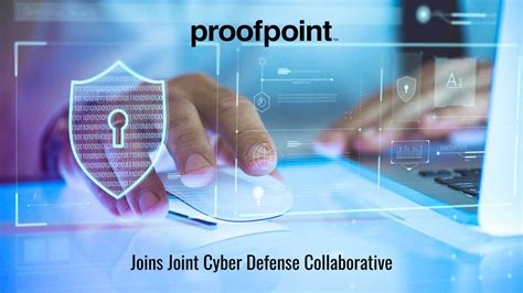 Proofpoint Joins Joint Cyber Defense Collaborative | Martech Edge ...