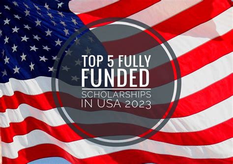 Top 5 Fully Funded Scholarships in USA 2023 - New paid internships 2024