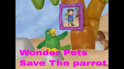 Wonder Pets Save The Parrot - YouTube