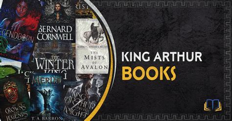 26 Best King Arthur Books: Top Reads of Arthurian Legends