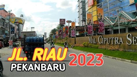 SUASANA JALAN RIAU PEKANBARU PROVINSI RIAU 2023 - YouTube