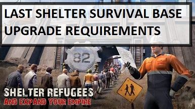 Last Shelter Survival Base Upgrade Requirements 2021 - MrGuider