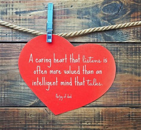 A caring heart that listens is often more valued than an intelligent mind that talks.. | Kind ...