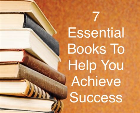 7 Essential Books To Help You Achieve Success - LEAVINGWEAKNESS