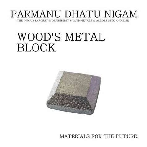 Woods Metal Block at best price in Mumbai by Parmanu Dhatu Nigam | ID ...