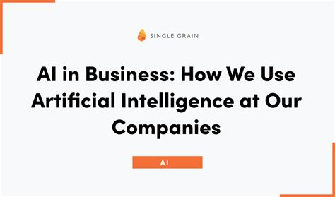 AI in Business: How We Use Artificial Intelligence at Our Agencies