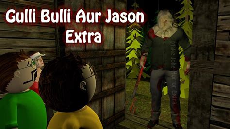 Gulli bulli Aur Jason Horror Story | Android Game Story | Make Joke Horror Extra | Mjh Extra ...