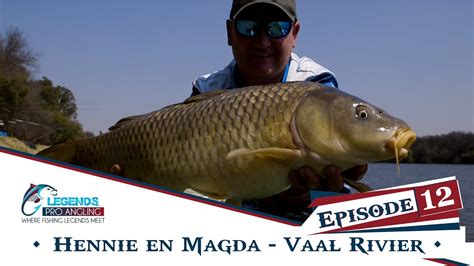 Episode 12 - Fishing with Legacy Series @ Hennie en Magda Vaal River ...