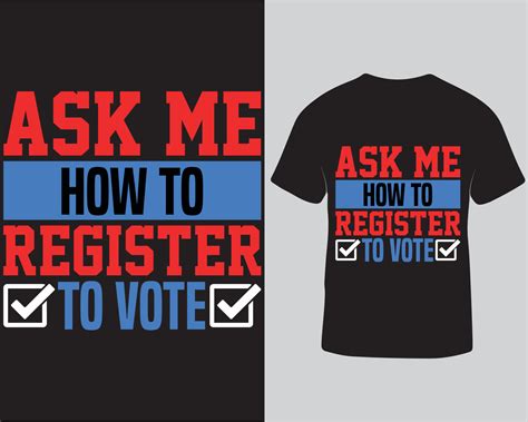 Ask me how to register to vote typography election t-shirt design template free download ...