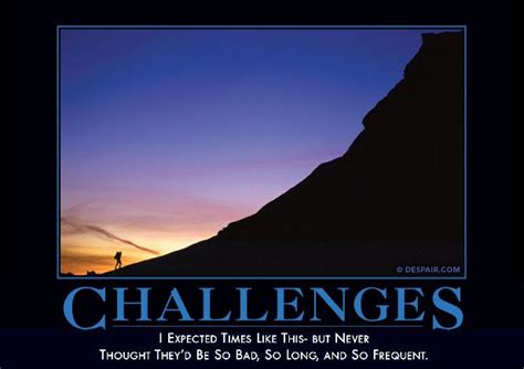 Challenges | Demotivational posters, Demotivational quotes ...