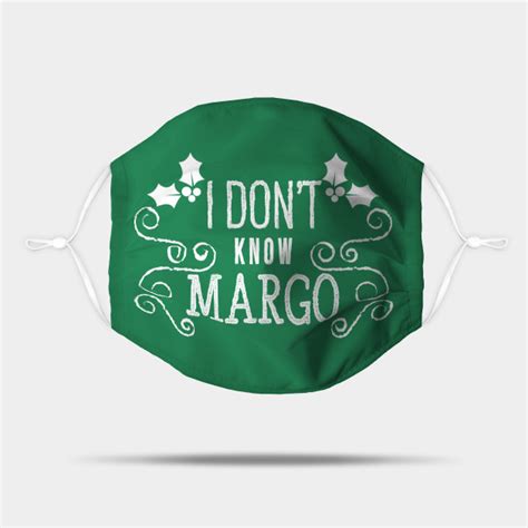 Christmas Vacation Todd & Margo quote - Christmas Vacation - Mask ...