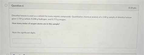 Solved Dimethyl ketone is used as a solvent for many organic | Chegg.com