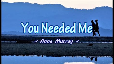 You Needed Me - Anne Murray (KARAOKE VERSION) - YouTube Music