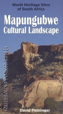 Mapungubwe Cultural Landscape: World Heritage Sites of South Africa by ...