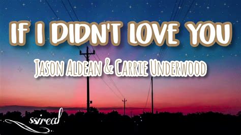 Jason Aldean & Carrie Underwood – If I Didn't Love You//lyrics - YouTube