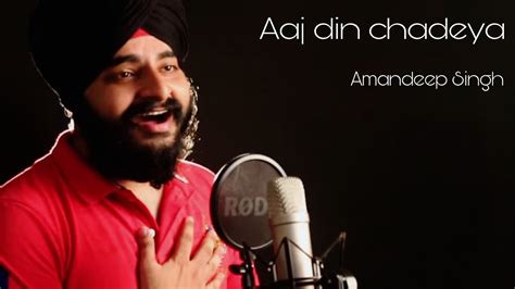 Aaj Din Chadheya - Amandeep Singh