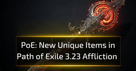 New Unique Items in PoE 3.23 Affliction