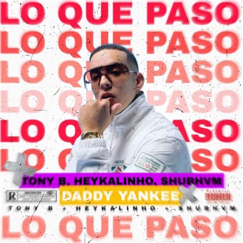 Stream Daddy Yankee - Lo Que Pasó, Pasó (TONY B X HEYKALINHO X SHUBHAM ...