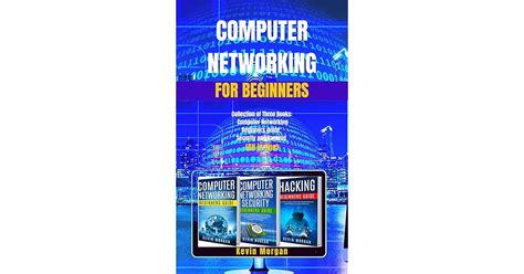 Computer Networking for Beginners: Collection of Three Books: Computer Networking Beginners ...