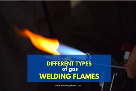 Different types of gas welding flames & their applications >Ultimate Guide