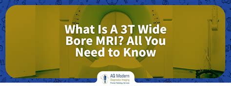 What Is A 3T Wide-Bore MRI? All You Need To Know