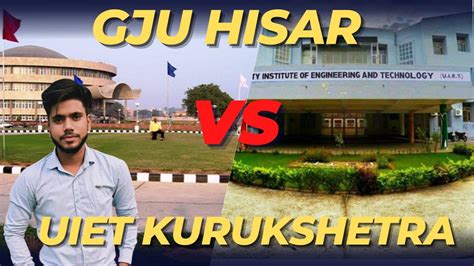 GJU HISAR VS UIET Kurukshetra -which one is best ? ||placement |campus ...