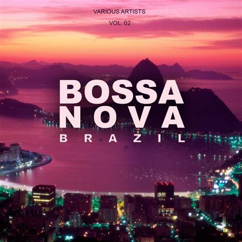 Bossa Nova Brazil, Vol. 2 | Various Artists – Download and listen to ...