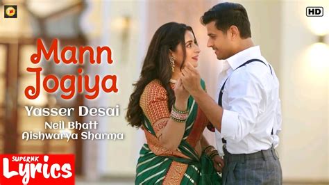 Mann Jogiya (Lyrics) | Yasser Desai | Neil Bhatt & Aishwarya Sharma | SuperNkLyrics | - YouTube