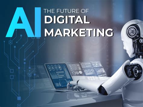 How AI Is Transforming The Future Of Digital Marketing