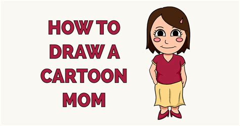 How to Draw a Cartoon Mom - Really Easy Drawing Tutorial